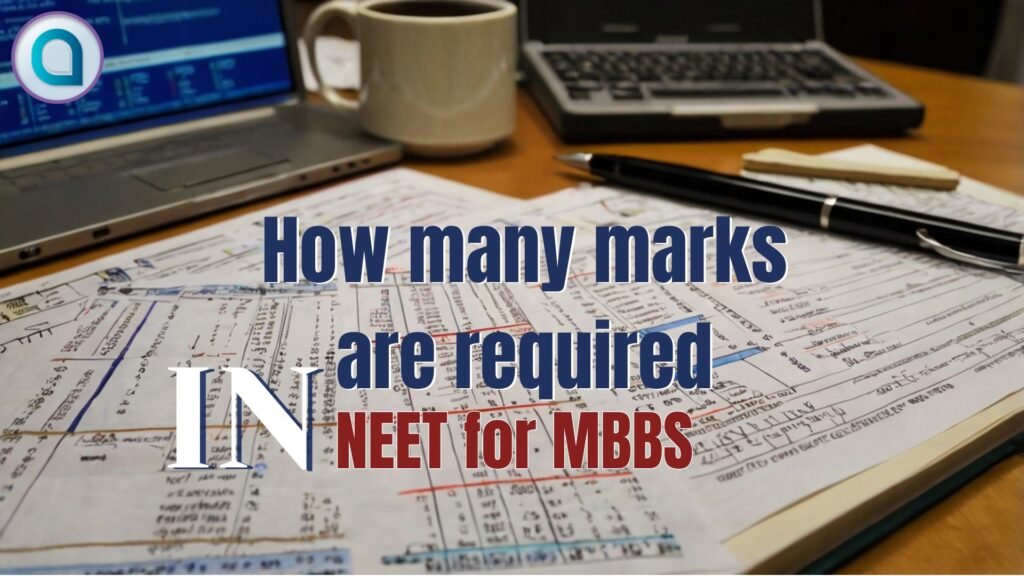 How many marks are required in NEET for MBBS