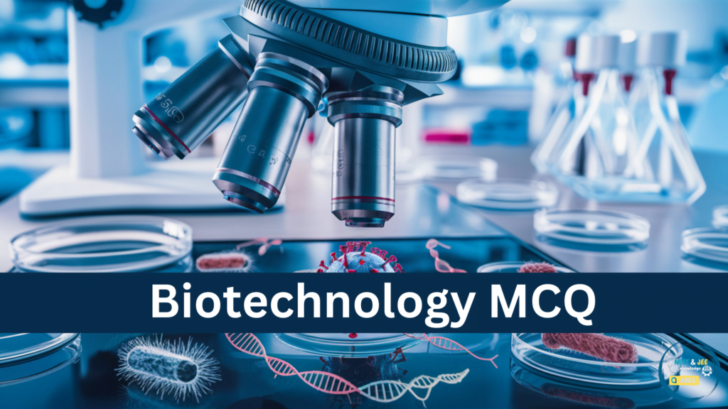 Biotechnology Biology MCQ for NEET